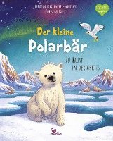 bokomslag Der kleine Polarbär - Zu Hause in der Arktis