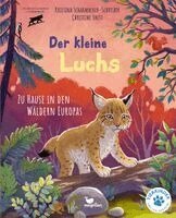 Kristina Scharmacher-Schreiber - Der kleine Luchs - Zu Hause in den Wäldern Europas, Inbunden