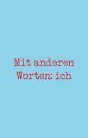 Mit anderen Worten: ich