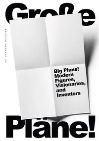 bokomslag Big Plans: Modern Figures, Visionaries and Inventors