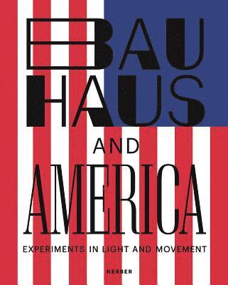 bokomslag Bauhaus and America