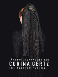 bokomslag Corina Gertz : The Averted Portrait