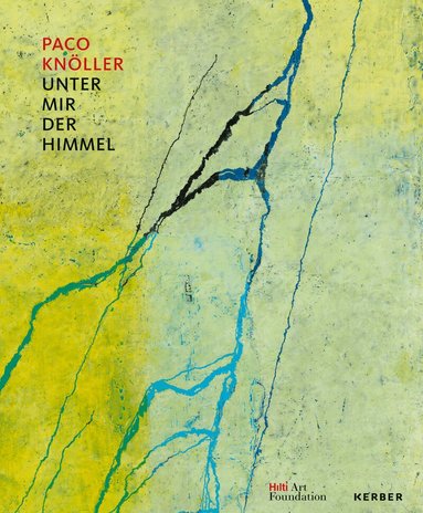 Sebastian Kleinschmidt, Uwe Wieczorek, Hilti Art Foundation - Unter mir der Himmel (Beneath Me, the Sky), Häftad