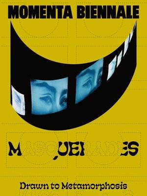 bokomslag MOMENTA Biennale de l'image: Masquerades: Drawn to Metamorphosis
