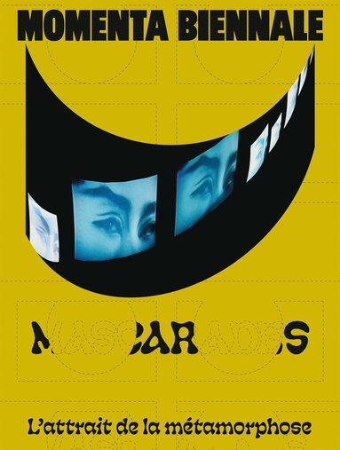bokomslag MOMENTA Biennale de l'image: Mascarades. L'attrait de la métamorphose