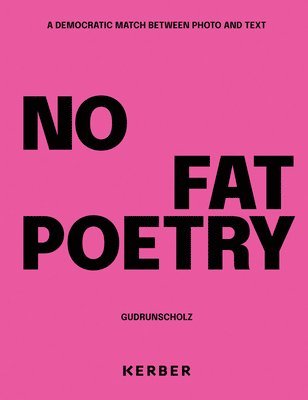 No Fat Poetry. A Democratic Match Between Photo and Text 1