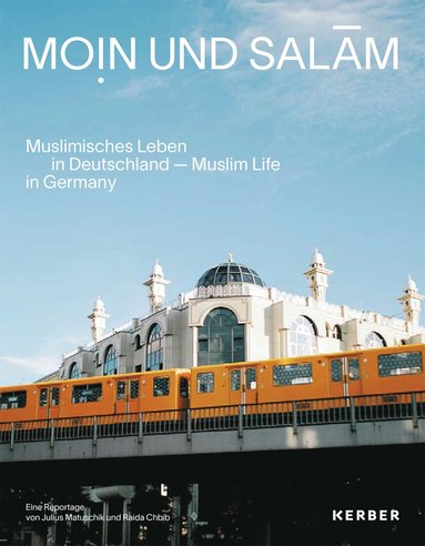 bokomslag Moin und Salam: Muslim Life in Germany