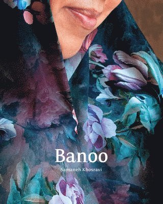 Banoo: Iranian Women and Their Stories 1