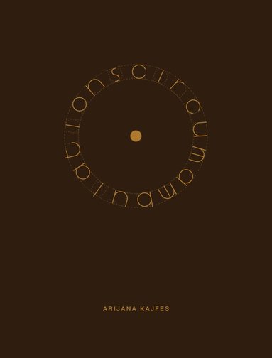 Arijana Kajfes, Sandra Praun - Arijana Kajfes: Circumambulations, Häftad