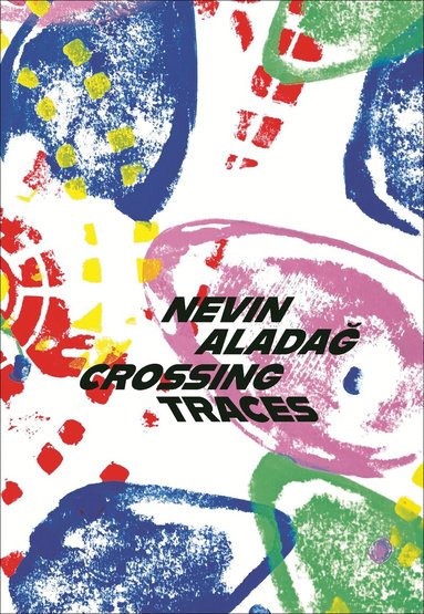 Staatliche Kunsthalle Karlsruhe, Judith Rauser - Crossing Traces: Nevin Aladağ, Häftad