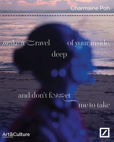 Deutsche Bank AG / PalaisPopulaire - Make a travel deep of your inside, and don’t forget me to take, Häftad