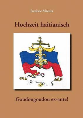 bokomslag Hochzeit haitianisch - Goudougoudou ex-ante!