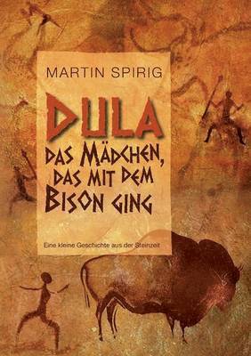 Dula, das Mädchen, das mit dem Bison ging