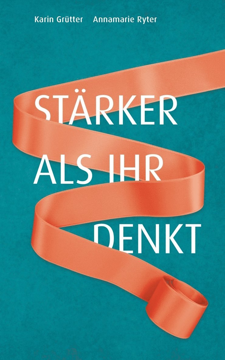 Karin Grütter, Annamarie Ryter - Stärker als ihr denkt, Häftad