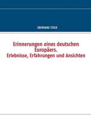 bokomslag Erinnerungen eines deutschen Europäers. Erlebnisse, Erfahrungen und Ansichten