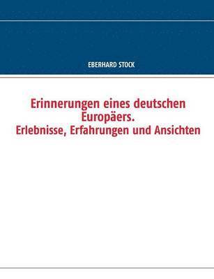 bokomslag Erinnerungen eines deutschen Europaers. Erlebnisse, Erfahrungen und Ansichten