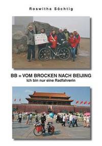 bokomslag BB = Vom Brocken nach Beijing