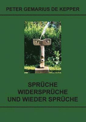 Peter Gemarius De Kepper, Peter Gemarius de Kepper - Sprüche / Widersprüche / und wieder Sprüche, Häftad