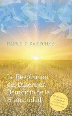 bokomslag La Revolucin del Dinero en Beneficio de la Humanidad