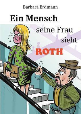 Ein Mensch seine Frau sieht Roth 1