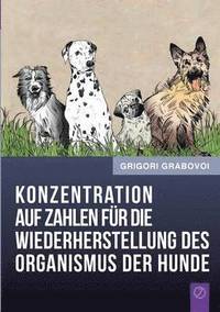 bokomslag Konzentration auf Zahlen fr die Wiederherstellung des Organismus der Hunde