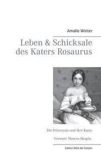 bokomslag Leben & Schicksale des Katers Rosaurus