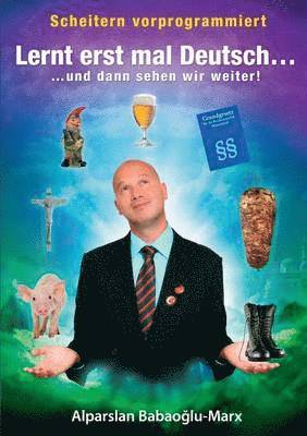 Lernt erst mal Deutsch... und dann sehen wir weiter