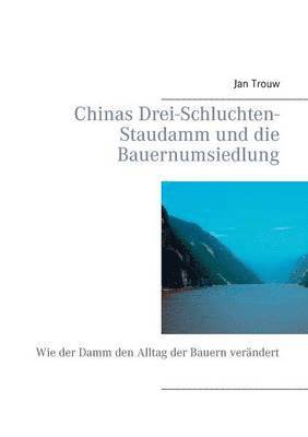 bokomslag Chinas Drei-Schluchten-Staudamm und die Bauernumsiedlung