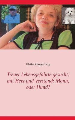 Ulrike Klingenberg - Treuer Lebensgefahrte Gesucht, Mit Herz Und Verstand, Häftad