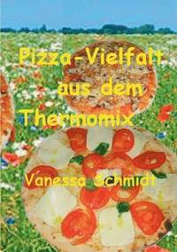 bokomslag Pizza-Vielfalt aus dem Thermomix