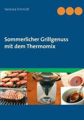 Sommerlicher Grillgenuss mit dem Thermomix 1