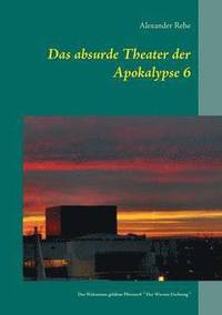 bokomslag Das absurde Theater der Apokalypse 6