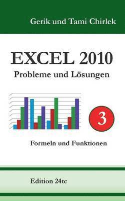 Gerik Chirlek, Tami Chirlek - Excel 2010. Probleme und Lösungen. Band 3, Häftad
