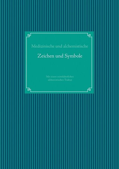 bokomslag Medizinische und alchemistische Zeichen und Symbole