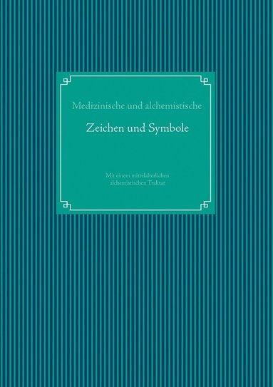 bokomslag Medizinische und alchemistische Zeichen und Symbole