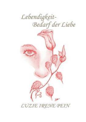 Lebendigkeit- Bedarf der Liebe 1