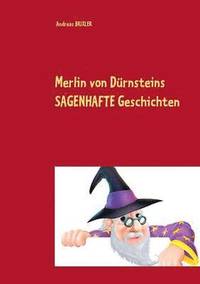 bokomslag Merlin von Durnsteins SAGENHAFTE Geschichten