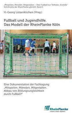 Fuball und Jugendhilfe. Das Modell der RheinFlanke Kln 1