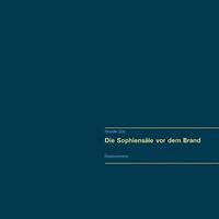 bokomslag Die Sophiensale vor dem Brand. Vollstandiger Reprint in Originalgroesse.