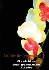 bokomslag Orchidee der geheimen Liebe