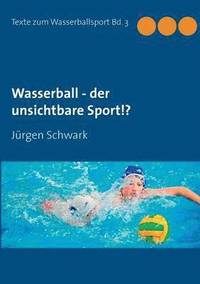 bokomslag Wasserball - der unsichtbare Sport!?