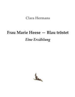 bokomslag Frau Marie Heese - Blau tröstet