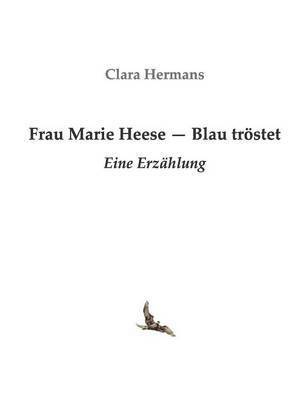 Frau Marie Heese - Blau trstet 1