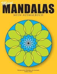 bokomslag Meine Mandalas - Mein Ausmalbuch - Wunderschne Mandalas zum Ausmalen