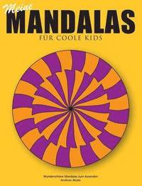 bokomslag Meine Mandalas - Fr coole Kids - Wunderschne Mandalas zum Ausmalen