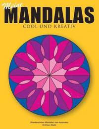 bokomslag Meine Mandalas - Cool und kreativ - Wunderschne Mandalas zum Ausmalen