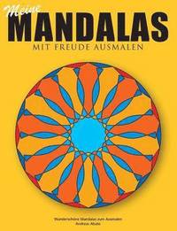 bokomslag Meine Mandalas - Mit Freude Ausmalen - Wunderschne Mandalas zum Ausmalen