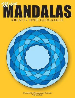 bokomslag Meine Mandalas - Kreativ und glücklich - Wunderschöne Mandalas zum Ausmalen