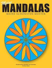 bokomslag Meine Mandalas - Meine schnsten Muster - Wunderschne Mandalas zum Ausmalen