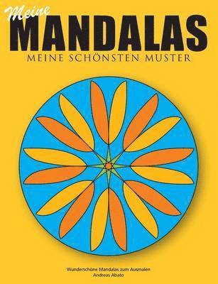 Meine Mandalas - Meine schnsten Muster - Wunderschne Mandalas zum Ausmalen 1